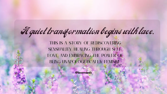 Awakening Desire: Reclaiming Sensuality, One Lingerie Piece at a Time